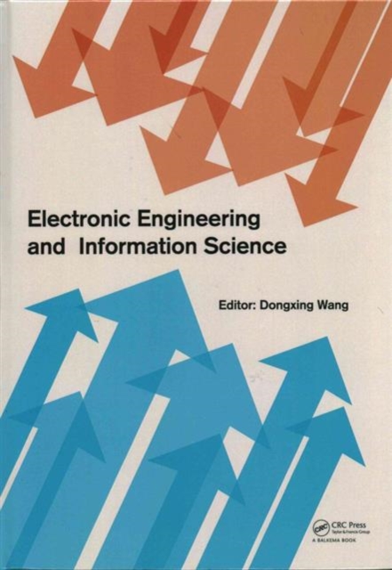 Electronic Engineering and Information Science : Proceedings of the International Conference of Electronic Engineering and Information Science 2015 (ICEEIS 2015), January 17-18, 2015, Harbin, China, Hardback Book