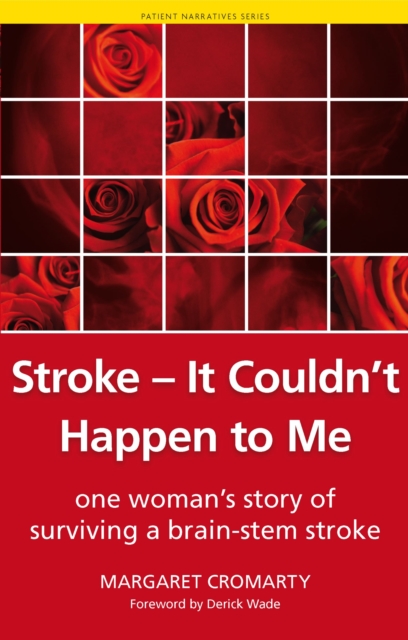 Stroke - it Couldn't Happen to Me : One Woman's Story of Surviving a Brain-Stem Stroke, PDF eBook