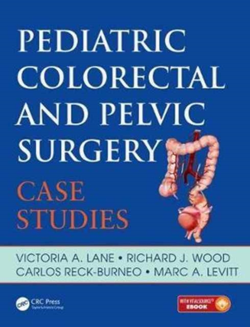 Pediatric Colorectal and Pelvic Surgery : Case Studies, Paperback / softback Book