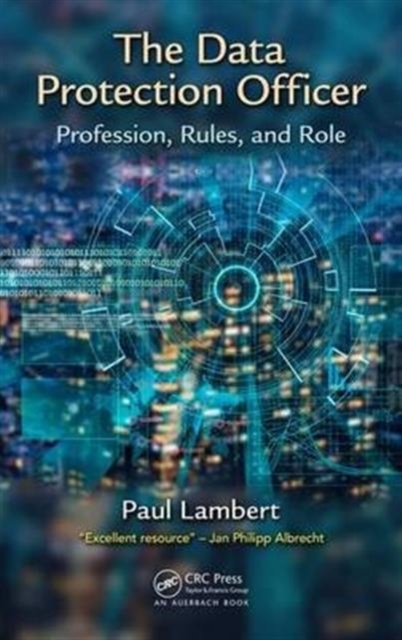 The Data Protection Officer : Profession, Rules, and Role, Hardback Book