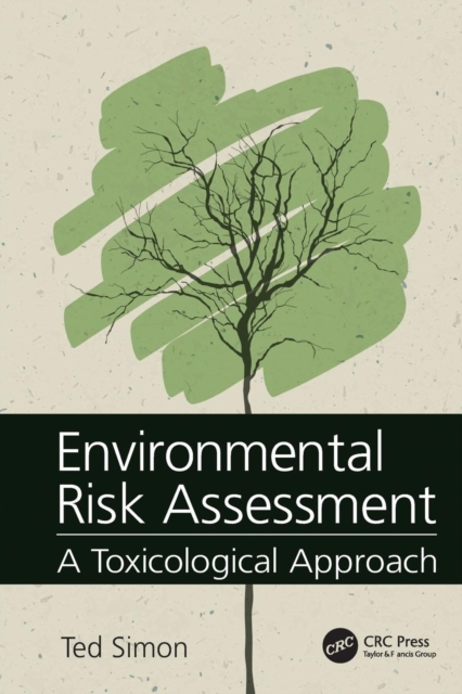 Environmental Risk Assessment : A Toxicological Approach, Paperback / softback Book