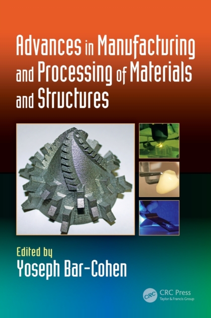 Advances in Manufacturing and Processing of Materials and Structures, Hardback Book