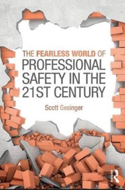 The Fearless World of Professional Safety in the 21st Century, Paperback / softback Book