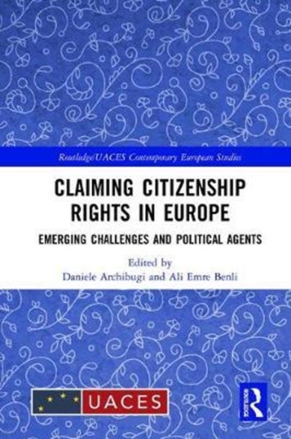 Claiming Citizenship Rights in Europe : Emerging Challenges and Political Agents, Hardback Book