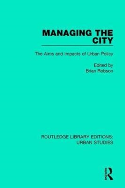 Managing the City : The Aims and Impacts of Urban Policy, Hardback Book