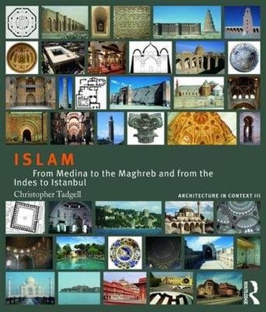 Islam : From Medina to the Maghreb and from the Indies to Istanbul, Paperback / softback Book