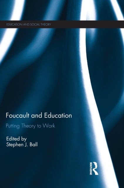 Foucault and Education : Putting Theory to Work, Hardback Book