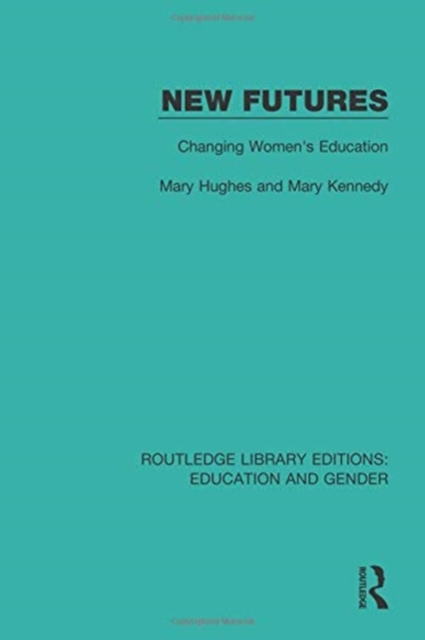 New Futures : Changing Women's Education, Paperback / softback Book