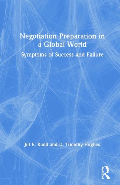 Negotiation Preparation in a Global World : Symptoms of Success and Failure, Hardback Book