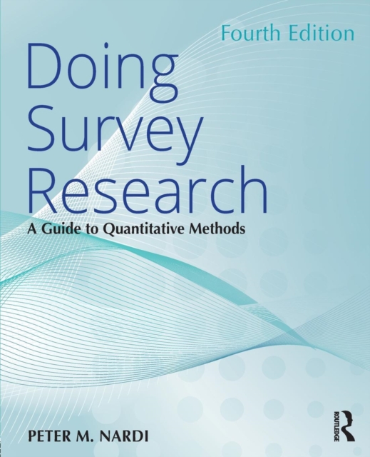 Doing Survey Research : A Guide to Quantitative Methods, Paperback / softback Book
