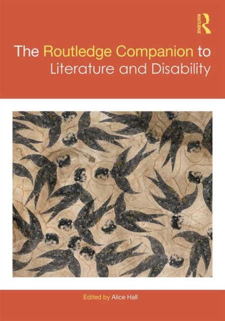 The Routledge Companion to Literature and Disability, Hardback Book
