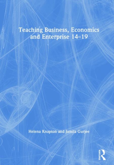 Teaching Business, Economics and Enterprise 14-19, Hardback Book