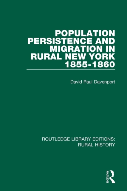 Population Persistence and Migration in Rural New York, 1855-1860, Paperback / softback Book