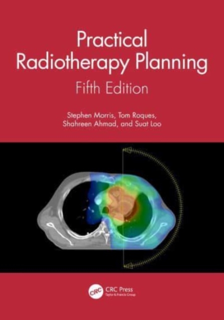 Practical Radiotherapy Planning : Fifth Edition, Paperback / softback Book