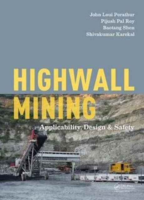 Highwall Mining : Applicability, Design & Safety, Hardback Book