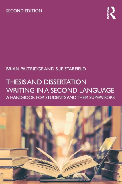 Thesis and Dissertation Writing in a Second Language : A Handbook for Students and their Supervisors, Paperback / softback Book