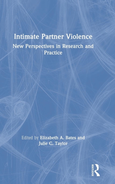 Intimate Partner Violence : New Perspectives in Research and Practice, Hardback Book