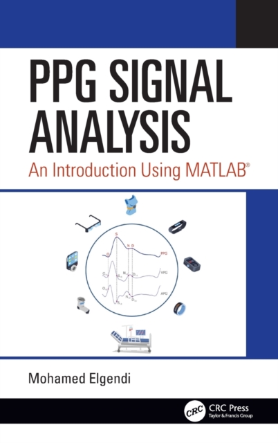 PPG Signal Analysis : An Introduction Using MATLAB®, Hardback Book
