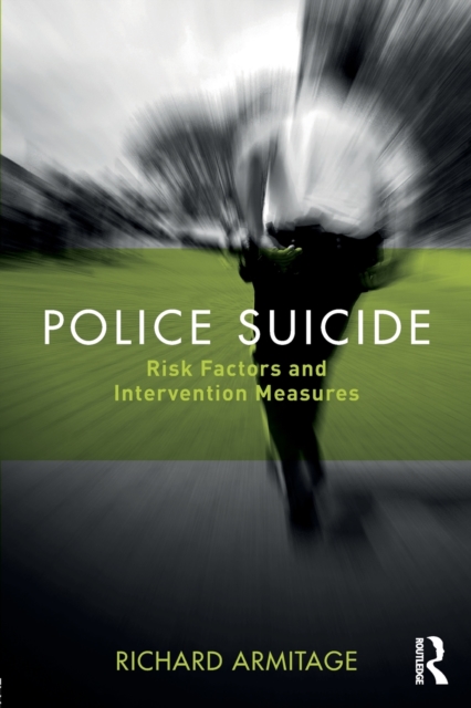 Police Suicide : Risk Factors and Intervention Measures, Paperback / softback Book