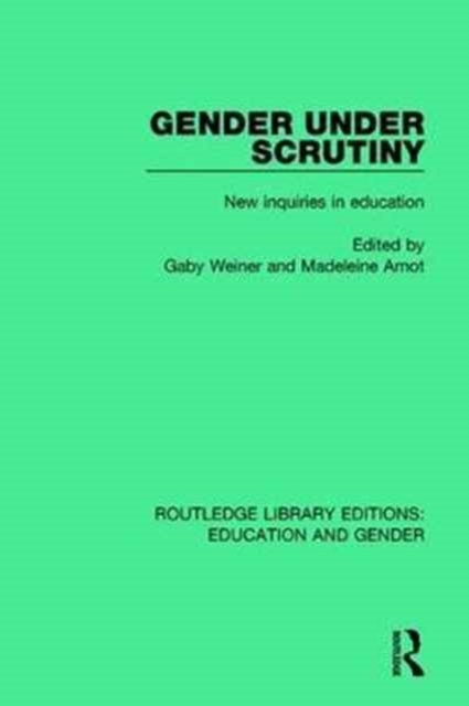 Gender Under Scrutiny : New Inquiries in Education, Hardback Book