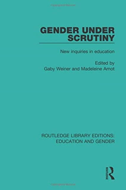 Gender Under Scrutiny : New Inquiries in Education, Paperback / softback Book