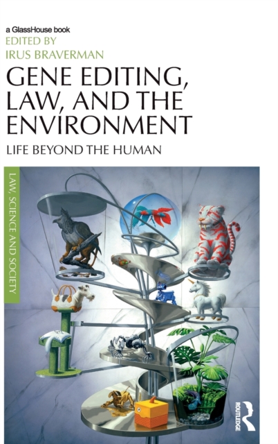 Gene Editing, Law, and the Environment : Life Beyond the Human, Hardback Book