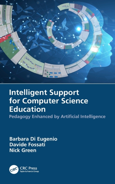 Intelligent Support for Computer Science Education : Pedagogy Enhanced by Artificial Intelligence, Hardback Book