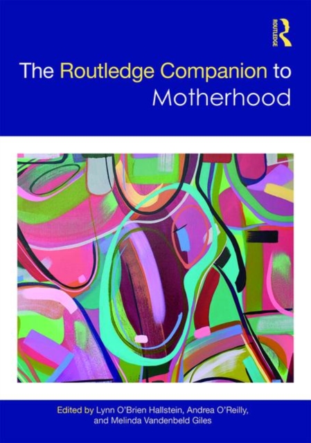 The Routledge Companion to Motherhood, Hardback Book