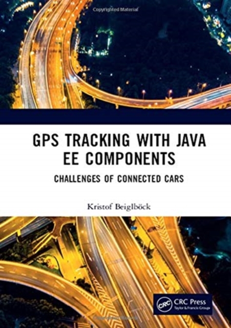 GPS Tracking with Java EE Components : Challenges of Connected Cars, Paperback / softback Book