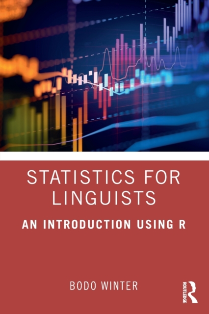 Statistics for Linguists: An Introduction Using R, Paperback / softback Book