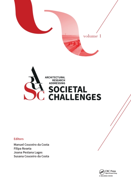 Architectural Research Addressing Societal Challenges Volume 1 : Proceedings of the EAAE ARCC 10th International Conference (EAAE ARCC 2016), 15-18 June 2016, Lisbon, Portugal, Hardback Book