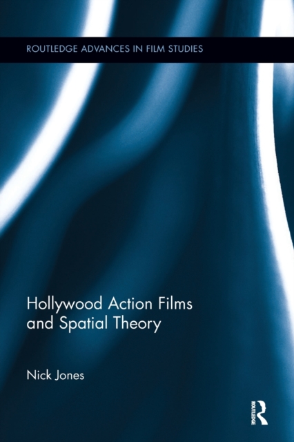 Hollywood Action Films and Spatial Theory, Paperback / softback Book