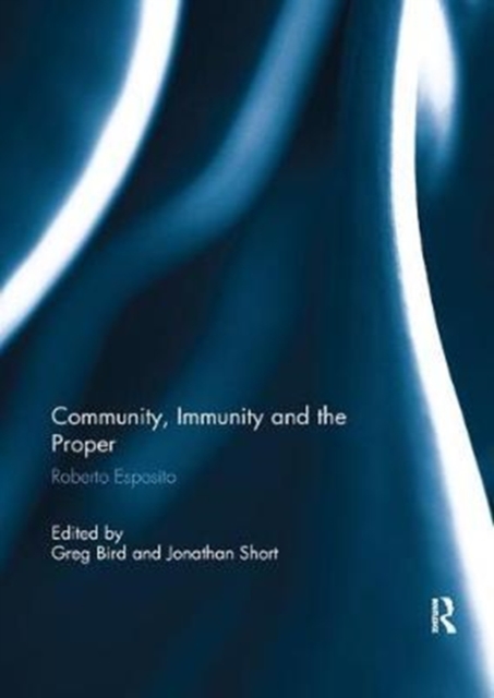 Community, Immunity and the Proper : Roberto Esposito, Paperback / softback Book