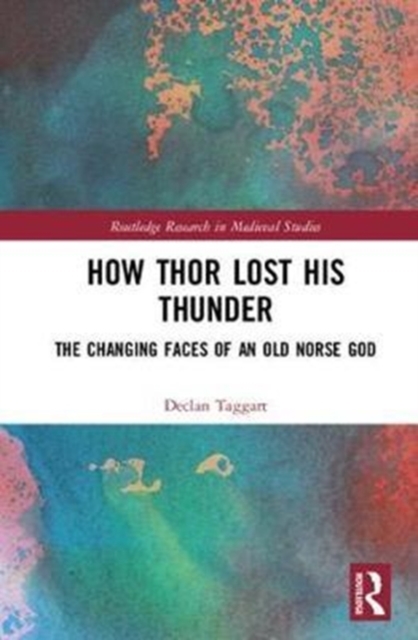 How Thor Lost His Thunder : The Changing Faces of an Old Norse God, Hardback Book