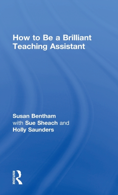 How to Be a Brilliant Teaching Assistant, Hardback Book