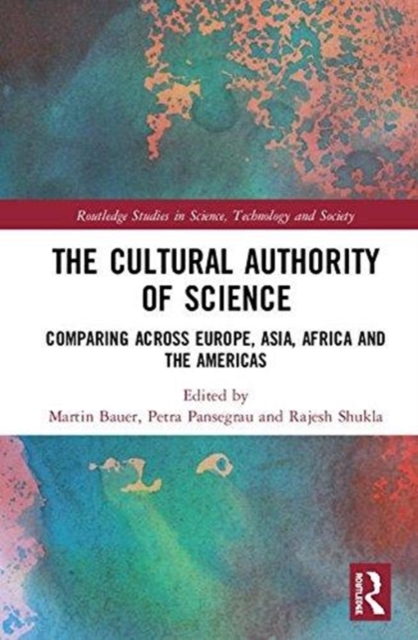 The Cultural Authority of Science : Comparing across Europe, Asia, Africa and the Americas, Hardback Book