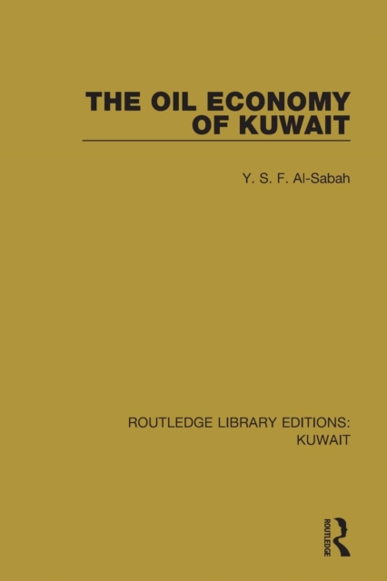 The Oil Economy of Kuwait, Paperback / softback Book