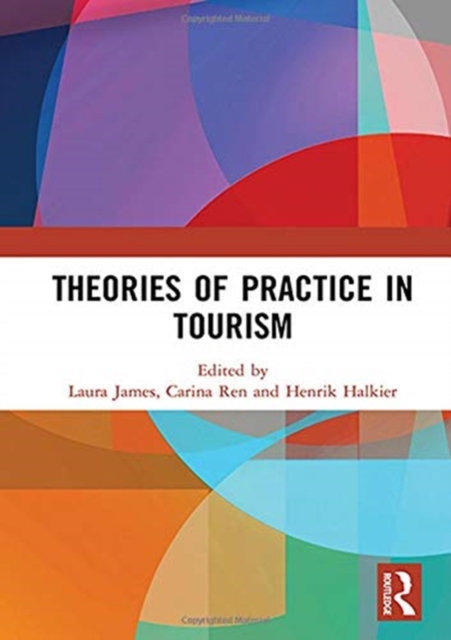 Theories of Practice in Tourism, Hardback Book