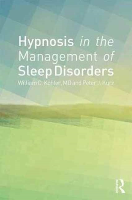 Hypnosis in the Management of Sleep Disorders, Paperback / softback Book