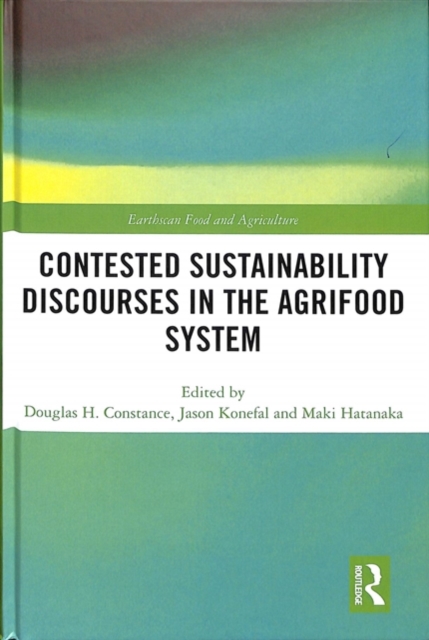 Contested Sustainability Discourses in the Agrifood System, Hardback Book