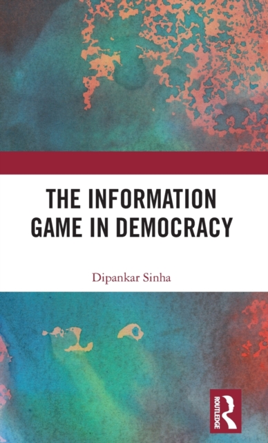 The Information Game in Democracy, Hardback Book