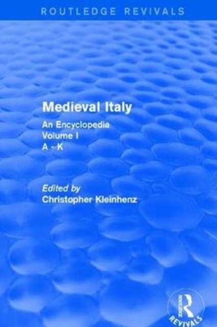Routledge Revivals: Medieval Italy (2004) : An Encyclopedia - Volume I, Paperback / softback Book