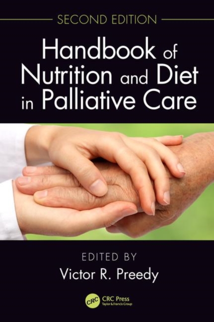 Handbook of Nutrition and Diet in Palliative Care, Second Edition, Hardback Book