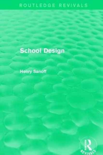 Routledge Revivals: School Design (1994), Hardback Book