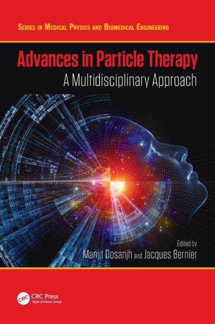 Advances in Particle Therapy : A Multidisciplinary Approach, Hardback Book
