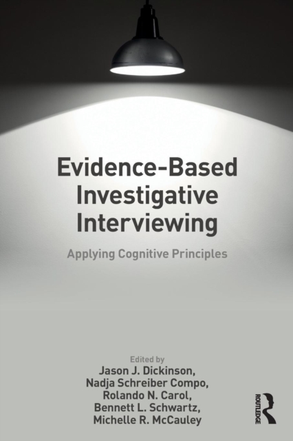 Evidence-based Investigative Interviewing : Applying Cognitive Principles, Paperback / softback Book