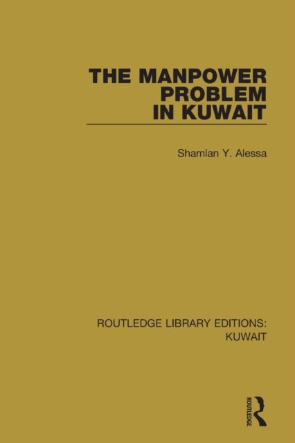 The Manpower Problem in Kuwait, Paperback / softback Book