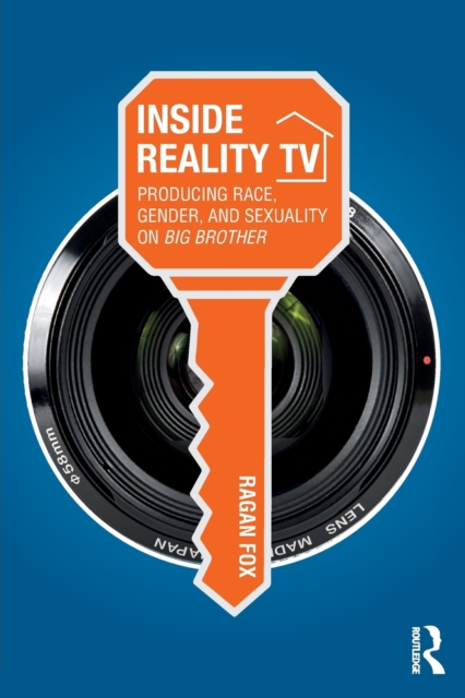 Inside Reality TV : Producing Race, Gender, and Sexuality on "Big Brother", Paperback / softback Book