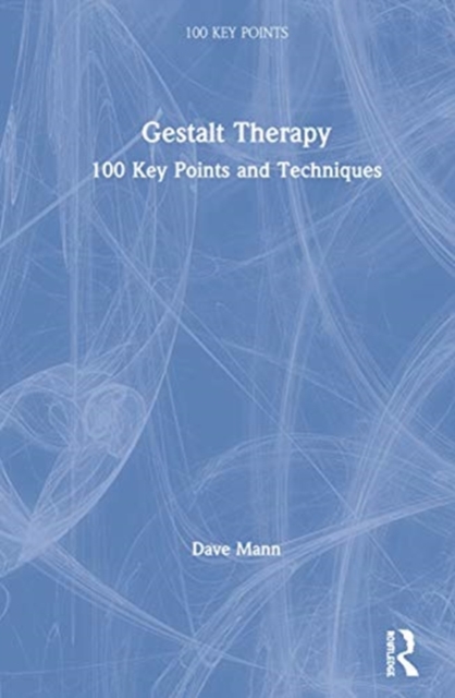 Gestalt Therapy : 100 Key Points and Techniques, Hardback Book