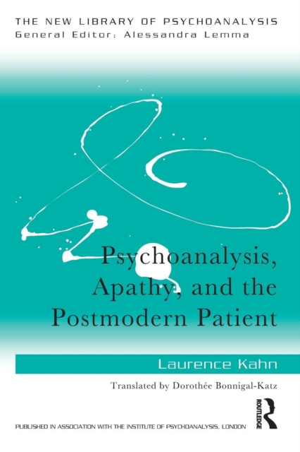 Psychoanalysis, Apathy, and the Postmodern Patient, Paperback / softback Book